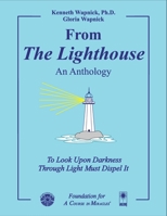 From "The Lighthouse" - An Anthology: To Look Upon Darkness Through Light Must Dispel It 1591428270 Book Cover