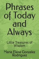 Phrases of Today and Always: Little Treasures of Wisdom B0DTV3L45P Book Cover