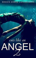 Cuts Like an Angel Two 1548073784 Book Cover