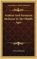 Arabian And European Medicine In The Middle Ages 1425470769 Book Cover