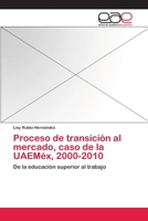 Proceso de transición al mercado, caso de la UAEMéx, 2000-2010 3659023590 Book Cover