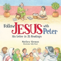 Follow Jesus with Peter: His Letter in 25 Readings 1527103889 Book Cover