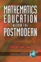 Mathematics Education Within the Postmodern (Hc) 1593111304 Book Cover