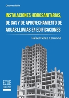 Instalaciones hidrosanitarias, de gas y de aprovechamiento de aguas lluvias en edificaciones (Spanish Edition) 9587714962 Book Cover