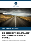 Die Geschichte Der Strassen Und Verkehrsdienste in Uganda (German Edition) 6208275423 Book Cover