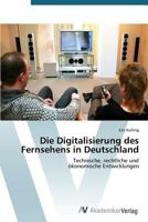 Die Digitalisierung Des Fernsehens in Deutschland 3639398270 Book Cover