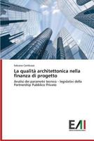 La qualità architettonica nella finanza di progetto 3639656660 Book Cover