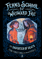 The Daughter of Death (Fern's School for Wayward Fae) 0593810538 Book Cover