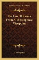 The Law Of Karma From A Theosophical Viewpoint 142531175X Book Cover