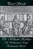 Dr. William Hobbys The Promiscuous King's Promiscuous Doctor 1639502831 Book Cover