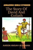 AMAZING BIBLE STORIES: The Story Of David and Goliath (Uncle Aaron's Amazing Bible Stories) 1699777020 Book Cover