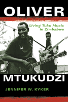 Oliver Mtukudzi: Living Tuku Music in Zimbabwe 0253022312 Book Cover