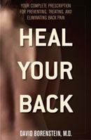 Heal Your Back: Your Complete Prescription for Preventing, Treating, and Eliminating Back Pain 1590771850 Book Cover