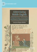 Abbreviating Middle English: Scribal Practices, Visual Texts and Medieval Multimodalities (The New Middle Ages) 3031686128 Book Cover
