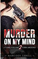 Murder On My Mind: I Come Too for 2 Turn Around 1790973376 Book Cover