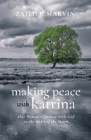 Making Peace with Katrina: One Woman’s Journey with God in the midst of the Storm B0FP89H1ZD Book Cover