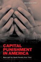 Capital Punishment in America: Race and the Death Penalty Over Time 1593324456 Book Cover