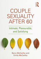 Couple Sexuality After 60: Intimate, Pleasurable, and Satisfying 0367491710 Book Cover