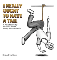 I Really Ought to Have a Tail B0GVQ4JK8B Book Cover