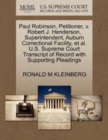 Paul Robinson, Petitioner, v. Robert J. Henderson, Superintendent, Auburn Correctional Facility, et al. U.S. Supreme Court Transcript of Record with Supporting Pleadings 1270665030 Book Cover