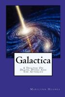 Galactica: A Treatise on Death, Dying and the Afterlife 1434827224 Book Cover