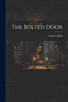 The Bolted Door 1021602159 Book Cover