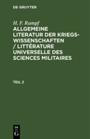Allgemeine Literatur Der Kriegswissenschaften: Versuch Eines Systematisch-Chronologischen Verzeichnisses Aller Seit Der Erfindung Der Buchdruckerkunst, in Den Vornehmsten Europ�ischen Sprachen, Erschi 3111062767 Book Cover