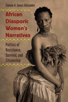 African Diasporic Women's Narratives: Politics of Resistance, Survival, and Citizenship 0813062055 Book Cover