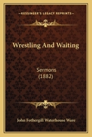 Wrestling And Waiting: Sermons 1167226135 Book Cover