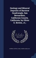 Geology and Mineral Deposits of Barstow Quadrangle, San Bernardino, California County, California, by Oliver E. Bowen, Jr.;: No.165 1340070898 Book Cover