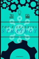 The E-Learning Strategy B08HW34NCH Book Cover