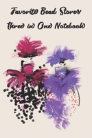 Favorite Bead Stores Three in One Notebook: Stylishly illustrated little notebook is the perfect accessory or gift for everyone who loves beading and beadwork. 1700634569 Book Cover
