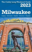 Milwaukee - The Cubby 2023 Long Weekend Guide B0BQB75LTS Book Cover