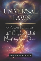 Universal Laws: 18 Powerful Laws  & The Secret Behind Manifesting Your Desires 1484836251 Book Cover