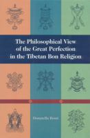 The Philosophical View of the Great Perfection in the Tibetan Bon Religion (Tibetan Buddhist Philosophy) B002IPGPMC Book Cover