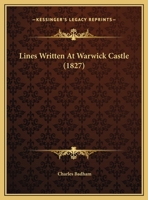 Lines Written At Warwick Castle 1241534934 Book Cover