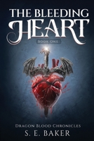 The Bleeding Heart (Dragon Blood Chronicles) B0FMC1MDDS Book Cover