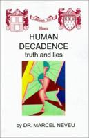 Human Decadence: Truth and Lies 0759618887 Book Cover