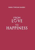 From Love to Happiness 1091652341 Book Cover