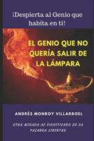 El genio que se negaba a salir de la lámpara: Otra mirada al significado de la palabra libertad 1719876797 Book Cover
