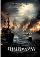 Seeschlachten der Geschichte: Von Salamis bis Trafalgar (German Edition) 3384474899 Book Cover