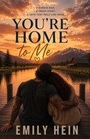 You’re Home to Me B0GSVYXDCH Book Cover