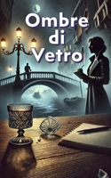 Ombre di Vetro (Italian Noire): Italian Crime Fiction (Italian Edition) (Italian Novels Fiction Collection (Italian Fiction Books in Italian Language)) B0DQJ965B3 Book Cover