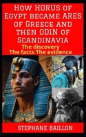 How Horus of Egypt became Ares of Greece and then Odin of Scandinavia B0DQSQR7NW Book Cover