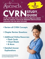 CVRN Study Guide: CV-BC Test Prep and 2 Full-Length Practice Exams for the Cardiac Vascular Nursing Certification: [Updated for the New Outline] 1637989113 Book Cover