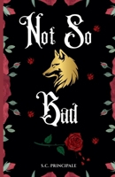 Not So Bad (Pine Ridge Universe) B0GL51VF3C Book Cover