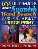 Spanish Word Search: Spanish Word Search Books for Adults. Word Search Books for Adults in Spanish. Large Print Spanish Word Search Puzzles.: Can You Find All the Words Without Looking at the Solution 1979668825 Book Cover