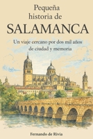 Pequeña Historia de Salamanca: Un viaje cercano por dos mil años de ciudad y memoria (Spanish Edition) B0GHFRXW6G Book Cover
