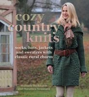 Cozy Country Knits: Socks, Hats, Jackets and Sweaters with Classic Rural Charm 157076624X Book Cover