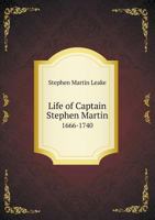 Life of Captain Stephen Martin 1666-1740 5518563833 Book Cover